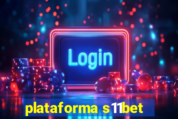 plataforma s11bet